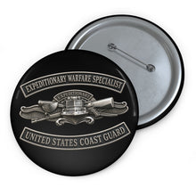 Load image into Gallery viewer, Custom Pin Buttons - USCG - Expeditionary Warfare Specialist w txt - 3D - Enhanced
