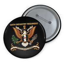 Load image into Gallery viewer, Custom Pin Buttons - 60th Infantry Regiment COA with Eagle with Text - 3D - Enhanced X 300
