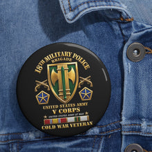 Load image into Gallery viewer, Custom Pin Buttons - Army - 18th MP Brigade - V Corps-  COLD SVC - 3d Enhanced X 300
