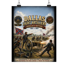 Load image into Gallery viewer, Dallas Light Artillery Matte Poster - Douglas's Battery • 1861–1865 — "Army of Tennessee's Texas Guns"
