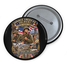 Load image into Gallery viewer, Custom Pin Buttons - Japanese American WWII Soldiers - 3D - Enhanced
