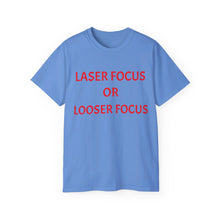 Load image into Gallery viewer, Unisex Ultra Cotton Tee - Laser Focus or Looser Focus?
