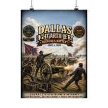 Load image into Gallery viewer, Dallas Light Artillery Matte Poster - Douglas's Battery • 1861–1865 — "Army of Tennessee's Texas Guns"
