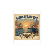Load image into Gallery viewer, Indoor and Outdoor Silk Posters - During the War of 1812, Commandant Perry’s American freshwater fleet takes on the Royal Navy in the Battle of Lake Erie
