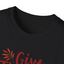 Load image into Gallery viewer, Unisex Ultra Cotton Tee - Thanksgiving - Give Thanks

