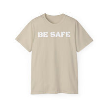 Load image into Gallery viewer, Unisex Ultra Cotton Tee - BE SAFE
