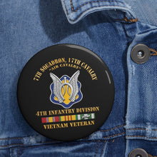 Load image into Gallery viewer, Custom Pin Buttons - Army - 7th Squadron - 17th Cavalry - 4th ID - Vietnam Vet w SVC Ribbon - 3D X 300
