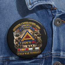 Load image into Gallery viewer, Custom Pin Buttons - Army -  7th Unites States Army - 7 Steps to Hell w Germany Tab - SS w COLD WAR SVC - 3D - Enhanced
