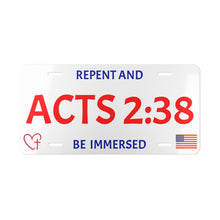 Load image into Gallery viewer, Vanity Plate – Repent and be immersed - Acts 2:38
