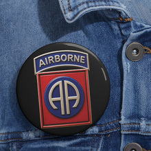 Load image into Gallery viewer, Custom Pin Buttons - Army  - 82nd Airborne Division - SSI wo Txt - 3D - Enhanced
