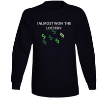 Load image into Gallery viewer, Emblem - I Almost Won The Lottery Classic T Shirt, Crewneck Sweatshirt, Hoodie, Long Sleeve
