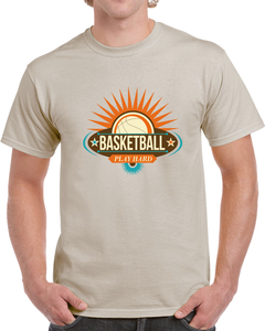 Sport - Basketball - Play Hard T Shirt