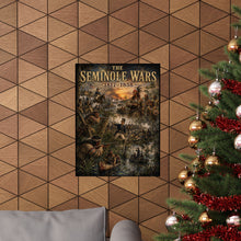 Load image into Gallery viewer, Seminole Wars (1817–1858) Matte Vertical Tribute Poster — “Three Separate Wars Against One Proud People”
