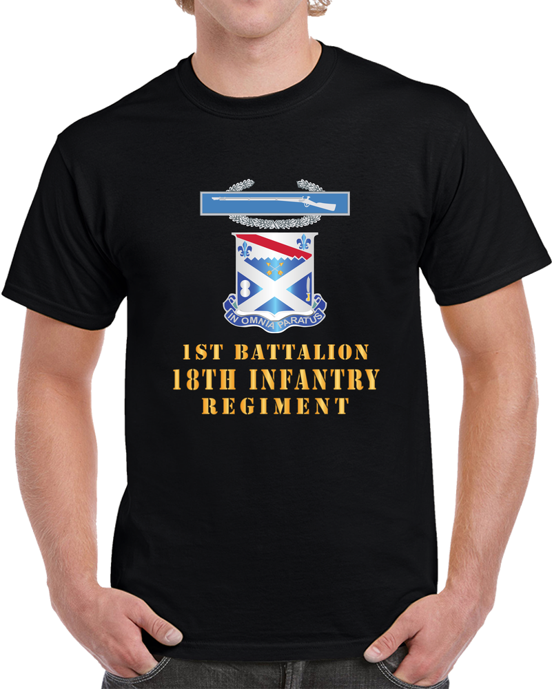 Army - 1st Bn 18th Inf W Dui - Cib X 300 T Shirt