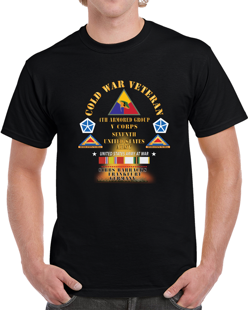 Cold War Vet -  4th Armored Group - Frankfurt Germany W Fire - V Corps, 7th Us Army Ssi W Dui - Cold X 300 T Shirt
