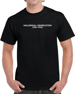 Millennial Generation Or Generation Y - Born 1981 - 1996 - White Txt X 300 T Shirt