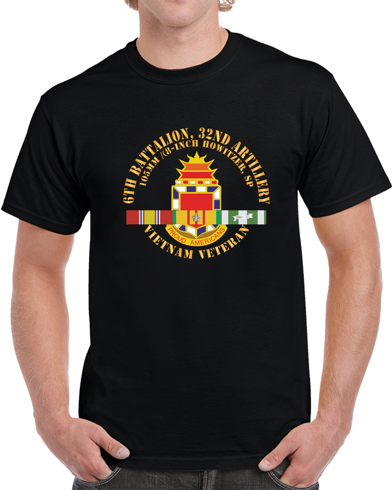 6th Battalion, 32nd Field Artillery -vietnam Veteran W Vn Svc X 300 T Shirt