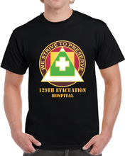 Load image into Gallery viewer, 129th Evacuation Hospital W Txt - Dui  X 300 T Shirt
