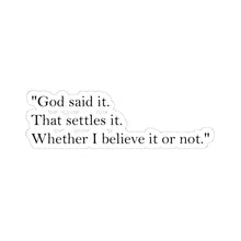 Load image into Gallery viewer, Kiss-Cut Stickers - God said it
