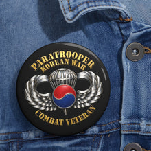 Load image into Gallery viewer, Custom Pin Buttons - SOF - Paratrooper - Korean War - Cbt Vet - 3D X 300
