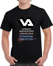 Load image into Gallery viewer, Govt - Veterans Administration - Garland Texas - Dermatology - Christina W Fireworks X 300 T Shirt
