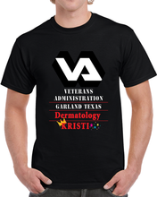 Load image into Gallery viewer, Govt - Veterans Administration - Garland Texas - Dermatology - Kristi W Crown X 300 T Shirt
