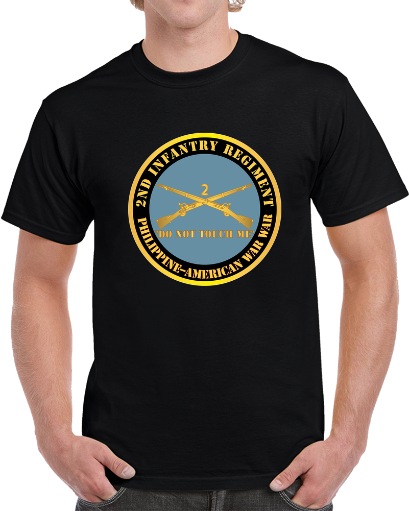 Army - 2nd  Infantry Regiment Branch - Do Not Touch Me -  Philippine–american War X 300 T Shirt