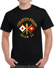 Load image into Gallery viewer, Army - 15th Signal Brigade - Signal Branch - Team 15  X 300 T Shirt
