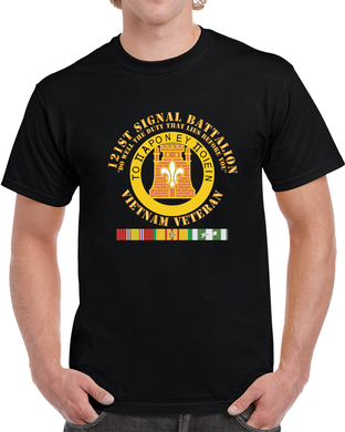 Army - 121st Signal Bn Vet  - Do Well The Duty That Lies Before You -  Vn Svc Ribbon X 300 T Shirt
