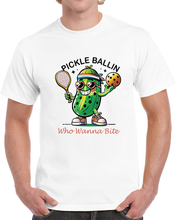 Load image into Gallery viewer, Pickle Ballin - Who Wanna Bite T Shirt

