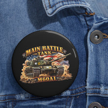 Load image into Gallery viewer, Custom Pin Buttons - Army - Main Battle Tank - M60A1 w Fire- Right Face - 3D - Enhanced
