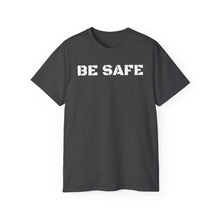 Load image into Gallery viewer, Unisex Ultra Cotton Tee - BE SAFE
