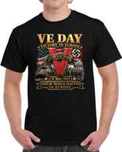 Load image into Gallery viewer, Army - VE Day - Victory in Europe Day - End of WWII - 3D - Enhanced T Shirt
