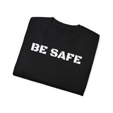 Load image into Gallery viewer, Unisex Ultra Cotton Tee - BE SAFE
