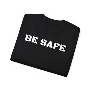 Unisex Ultra Cotton Tee - BE SAFE