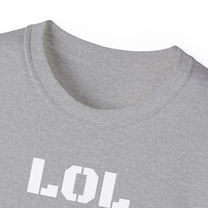 Unisex Ultra Cotton Tee - LOL