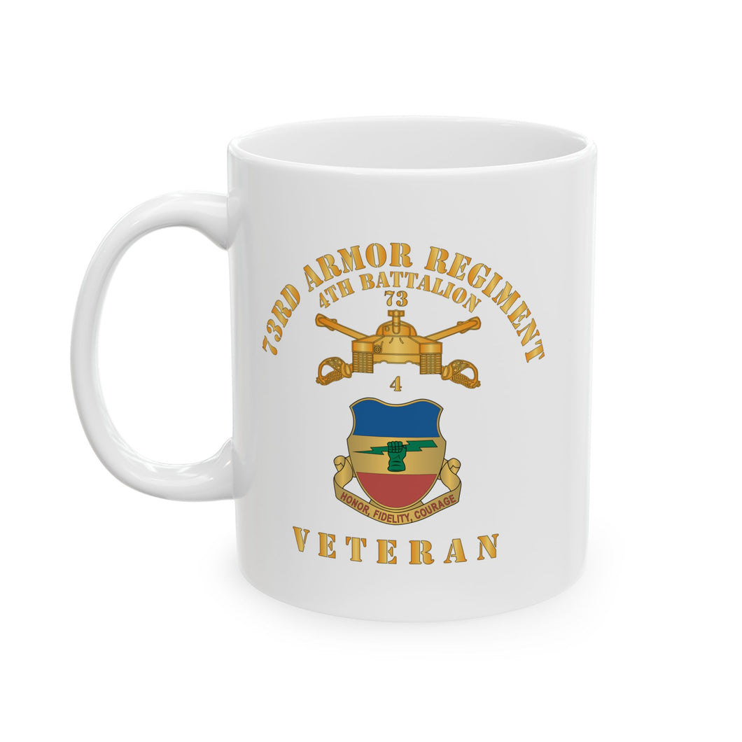 White Ceramic Mug, (11oz, 15oz) - 4th Battalion 73rd Armor Regiment - Veteran W DUI wo At War - Br X 300