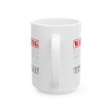Load image into Gallery viewer, White Ceramic Mug (15oz) - Warning - Girlfriend Protected by an Iraq Veteran
