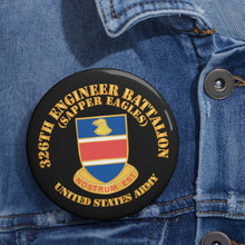 Load image into Gallery viewer, Custom Pin Buttons - 326th Engineer Bn - Sapper Eagles X 300
