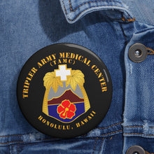 Load image into Gallery viewer, Custom Pin Buttons - Tripler Army Medical Center - Honolulu, Hawaii
