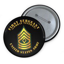 Load image into Gallery viewer, Custom Pin Buttons - First Sergeant - 1SG - Combat Veteran
