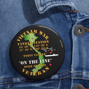 Custom Pin Buttons - Navy - Vietnam Combat Vet - Yankee Station w VN SVC