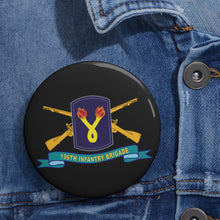 Load image into Gallery viewer, Custom Pin Buttons - 196th Infantry Brigade w Br - SSI - Ribbon X 300

