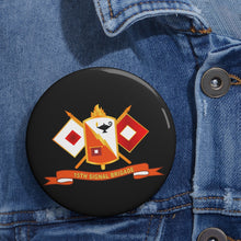 Load image into Gallery viewer, Custom Pin Buttons - 15th Signal Battalion w Signal Branch - Br - Ribbon - SSI X 300
