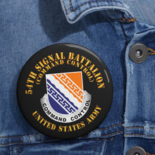 Load image into Gallery viewer, Custom Pin Buttons - 54th Signal Battalion - Command Control - US Army
