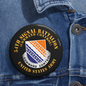 Custom Pin Buttons - 54th Signal Battalion - Command Control - US Army
