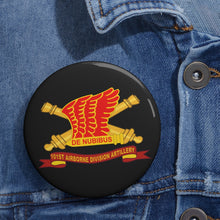 Load image into Gallery viewer, Custom Pin Buttons - 101st Airborne Division Artillery (DIVARTY) - DUI w Br
