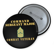 Load image into Gallery viewer, Custom Pin Buttons - Command Sergeant Major - Combat Veteran
