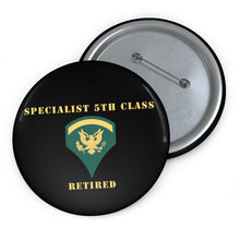 Load image into Gallery viewer, Custom Pin Buttons - Specialist 5th Class - SP5 - Retired - V1
