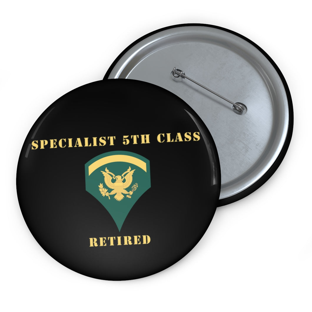Custom Pin Buttons - Specialist 5th Class - SP5 - Retired - V1
